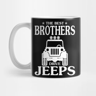 The best Brothers drive jeeps father's day gift funny jeep fip flops jeep men jeep dad jeep boy jeep kid jeeps lover Mug
